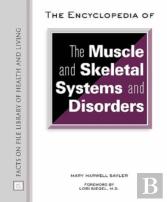 The Encyclopedia Of The Muscle And Skeletal Systems And Disorders