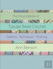 The Encyclopedia Of Tubular Bead Crochet