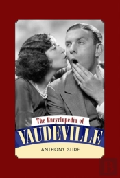 The Encyclopedia Of Vaudeville