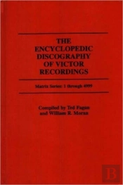 The Encyclopedic Discography Of Victor Recordings