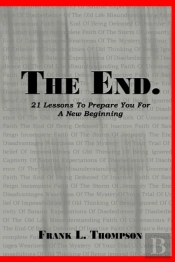 The End. 21 Lessons To Prepare You For A New Beginning