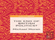 The End Of British Politics?