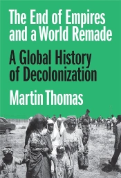 The End Of Empires And A World Remade