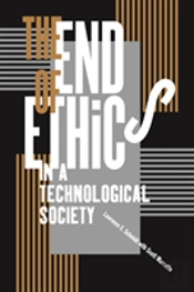 The End Of Ethics In A Technological Society