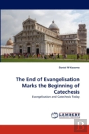 The End Of Evangelisation Marks The Beginning Of Catechesis