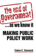 The End Of Government... As We Know It: Making Public Policy Work