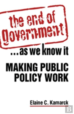 Bertrand.pt - The End Of Government... As We Know It: Making Public Policy Work