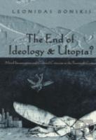 The End Of Ideology & Utopia?
