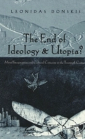 The End Of Ideology & Utopia?