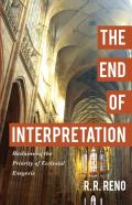 The End Of Interpretation Â€“ Reclaiming The Priority Of Ecclesial Exegesis