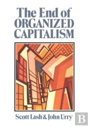 The End Of Organized Capitalism