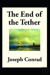The End Of Tether By Joseph Conrad A Classic Illustrated Edition