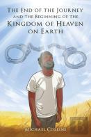 The End Of The Journey And The Beginning Of The Kingdom Of Heaven On Earth