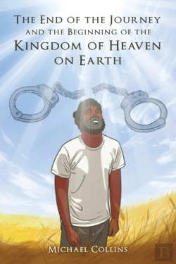 Bertrand.pt - The End Of The Journey And The Beginning Of The Kingdom Of Heaven On Earth
