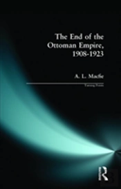 The End Of The Ottoman Empire, 1908-1923