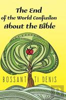 The End Of The World Confusion About The Bible