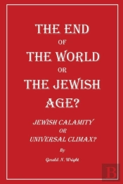 The End Of The World Or The Jewish Age?