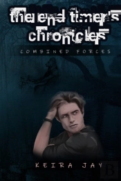 The End Timers Chronicles. Combined Forces