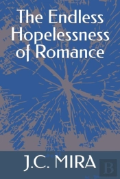 The Endless Hopelessness Of Romance