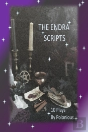 The Endra Scripts: Endra: Anecdotes Of A