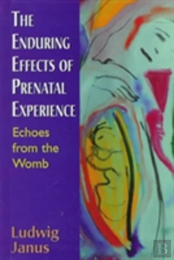 Bertrand.pt - The Enduring Effects Of Prenatal Experience