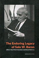 The Enduring Legacy Of Salo W. Baron Â€“ A Commemorative Volume On His 120th Birthday
