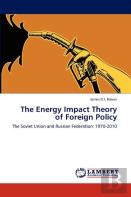The Energy Impact Theory Of Foreign Policy