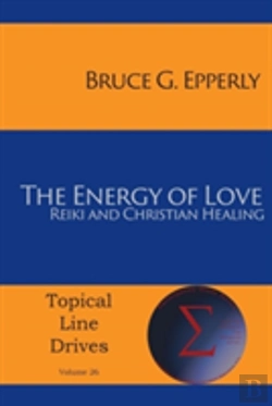 Bertrand.pt - The Energy Of Love: Reiki And Christian Healing