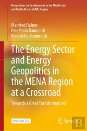 The Energy Sector And Energy Geopolitics In The Mena Region At A Crossroad