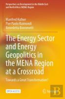 The Energy Sector And Energy Geopolitics In The Mena Region At A Crossroad