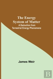 The Energy System Of Matter: A Deduction