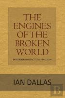 The Engines Of The Broken World