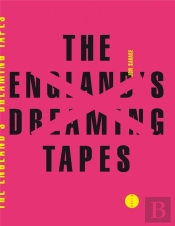 The England'S Dreaming Tapes