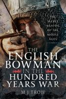 The English Bowman In The Hundred Years War