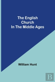 The English Church In The Middle Ages