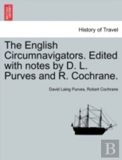 The English Circumnavigators. Edited With Notes By D. L. Purves And R. Cochrane.