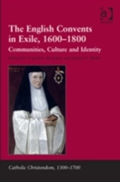 The English Convents In Exile, 1600â€“1800