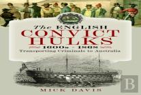 The English Convict Hulks 1600s - 1868