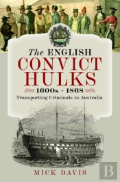 The English Convict Hulks 1600s - 1868