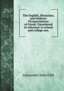 The English, Dionysian, And Hellenic Pronunciations Of Greek