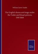 The English Drama And Stage Under The Tudor And Stuart Princes, 1543-1664