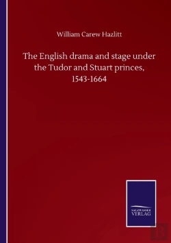 Bertrand.pt - The English Drama And Stage Under The Tudor And Stuart Princes, 1543-1664
