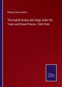 The English Drama And Stage Under The Tudor And Stuart Princes, 1543-1664