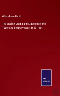Bertrand.pt - The English Drama And Stage Under The Tudor And Stuart Princes, 1543-1664