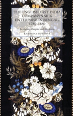 Bertrand.pt - The English East India Company'S Silk Enterprise In Bengal, 1750-1850