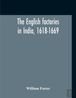 Bertrand.pt - The English Factories In India, 1618-1669