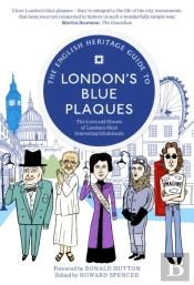 The English Heritage Guide To London'S Blue Plaques