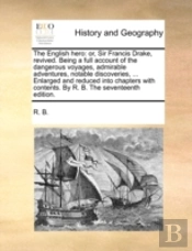 The English Hero: Or, Sir Francis Drake,