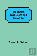 The English Mail-Coach And Joan Of Arc