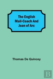 The English Mail-Coach And Joan Of Arc